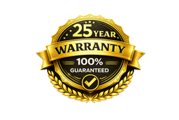 25 Year Warranty — 100% Guaranteed